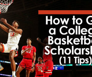 3 Tips To Increase Your Basketball Scholarship Opportunities